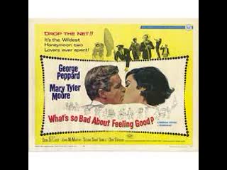 *what's so bad about feeling good (1968) 1080p george peppard, mary tyler moore, don stroud
