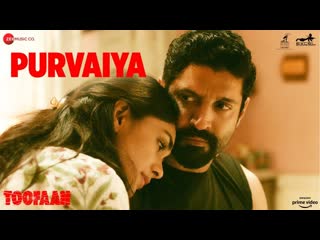 Purvaiya toofaan | farhan akhtar & mrunal thakur | shankar ehsaan loy | javed akhtar