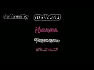 Dark sight party maiia303, part 3 2 performed by maiia303 miranda "phenomena» (atlantis rmx)