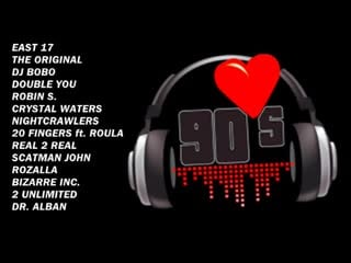 Dance hits 90s (east 17, double you, real 2 real, nightcrawlers, robin s and m