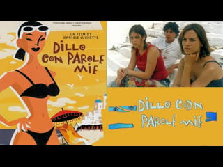 Dillo con parole mie (2003)