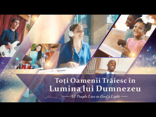 Cantari crestine „toți oamenii trăiesc în lumina lui dumnezeu mv