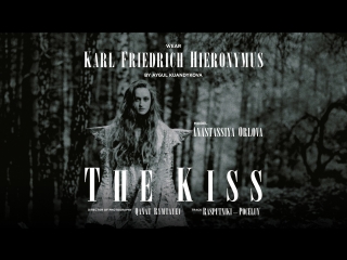 The kiss karl friedrich hieronymus anastassiya orlova (unofficial video)