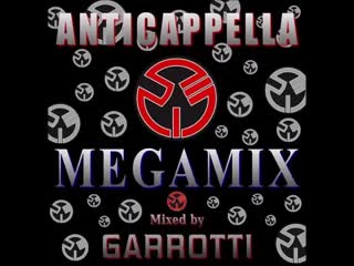 Anticappella megamix (mixed by garrotti)