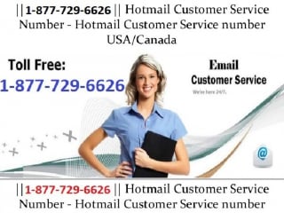 Dial hotmail customer care 1 877 729 6626 for hotmail inbox unable to open or check mail