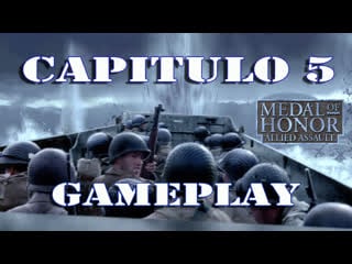 Serie medall of honnor allied assault capitulo 5 gameplay español