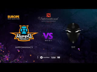 Tft vs hippomaniacs, ti9 qualifiers eu, bo3, game1 [lex daxak] (2)