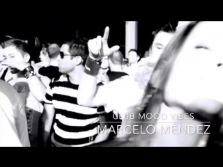 Marcelo méndez club mood vibes