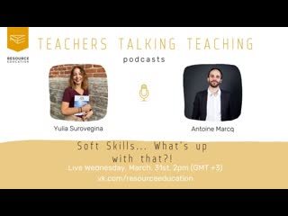 Podcast with yulia surovegina and antoine marcq on soft skills and english teaching