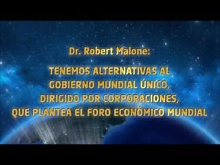 Robert malone hay alternativas al gobierno mundial dirigido por corporaciones que plantea el fem