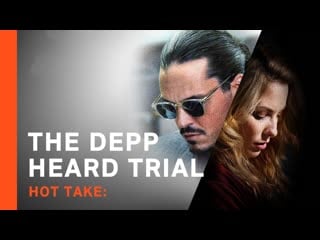 Скандальное мнение дело деппа против хёрд (2022) hot take the depp/heard trial