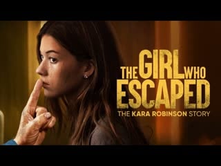 [hd] та, что сбежала история кары робинсон/the girl who escaped the kara robinson story (2023) jaskier