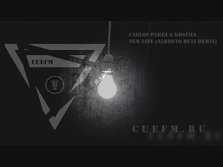 Carlos perez & kostha new life (alberto ruiz remix)