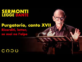 51 purgatorio, canto xvii ricorditi, lettor, se mai ne l'alpe