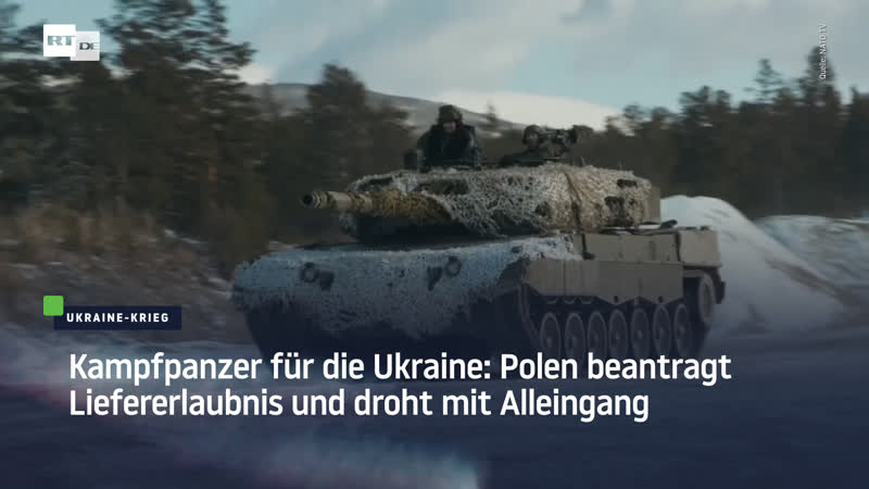 Kampfpanzer für die ukraine polen beantragt liefererlaubnis und droht mit alleingang