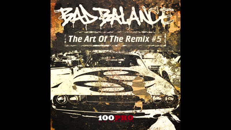 Сборник ремиксов bad balance the art of the rmx #5 (лейбл 100pro)