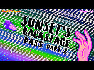 Mlp equestria girls “sunset’s backstage pass” [part 2] (nyash xxl special)