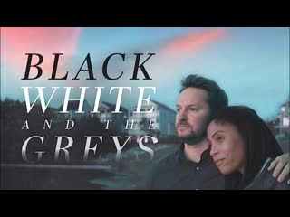 Черно белый мир грейсов (2022) black white and the greys