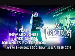 Trivium live in showbox sodo/ ft howard jones, jared dines, and johannes eckerström