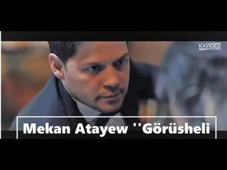 Mekan atayew görüsheli (new clip full hd) 2019