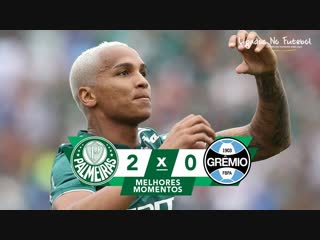 Palmeiras 2 x 0 grêmio gols melhores momentos completo brasileirão série a