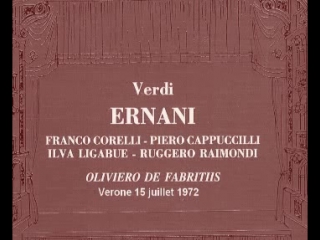 Ernani franco corelli, ilva ligabue,ruggero raimondi, piero cappuccilli,