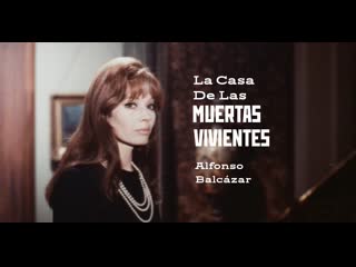 La casa de las muertas vivientes / дом живых мертвецов (1972) alfonso balcázar / альфонсо балькасар испания, италия giallo