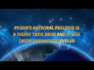 Pfizer’s antiviral paxlovid is a highly toxic porn and it will cause variants to evolve