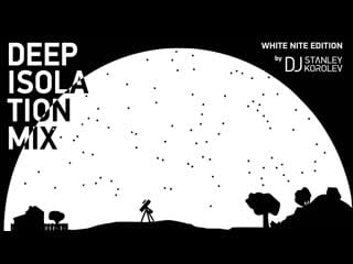 Deep isolation mix ix white nite edition by dj stλnley korolev live in da house on self isolation