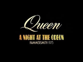 ♫ queen a night at the odeon hammersmith 1975