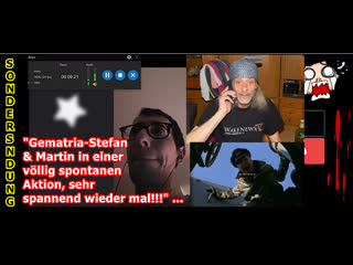 „gematria stefan & martin in einer völlig spontanen aktion, wieder mal sehr spannend!!!“