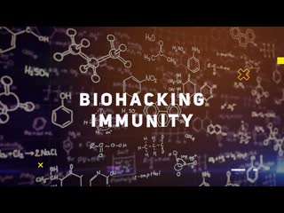 "biohacking immunity" has never been more important