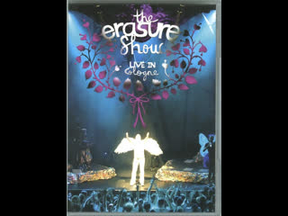 Erasure – the erasure show (live in cologne) 2005