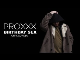 Proxxx birthday sex (2017) [elhallazgomusic]