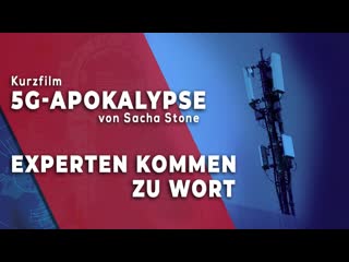 Kurzfilm 5g apokalypse von sacha stone experten kommen zu wort