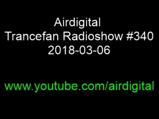 Airdigital trancefan radioshow #340 (live)