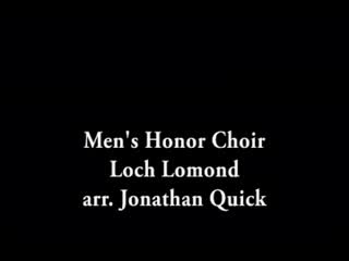 Southern california vocal association's regional men's honor choir 2007 loch lomond arr jonathan quick language engl