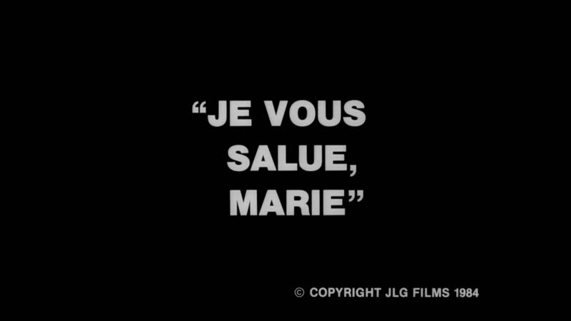 Хвала тебе, мария / je vous salue, marie (1985) реж жан люк годар [1080p] (rus sub)