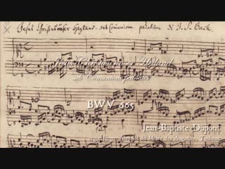 665 j s bach jesus christus, unser heiland (leipzig chorals), bwv 665 jean baptiste dupont, organ