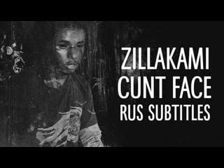 Zillakami cunt face/мерзкое лицо [rus subs]