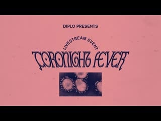 Coronight fever b2b with dillon francis (livestream 11)