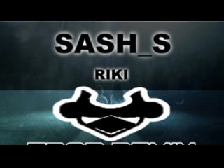 Sash s riki (larnel w trap remix)