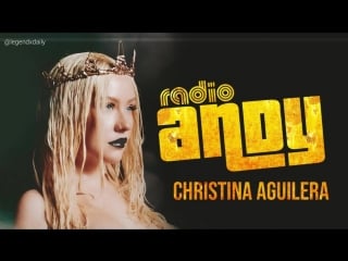 Christina aguilera on radio andy (full interview) whitney, bionic (perz gaga), rihanna, pink more
