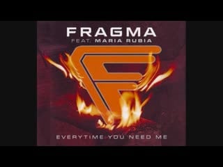 Fragma feat maria rubia everytime you need me (maxi single)