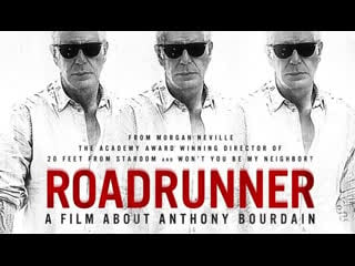 Бегущий фильм об энтони бурдене (2021) roadrunner a film about anthony bourdain (roadrunner)