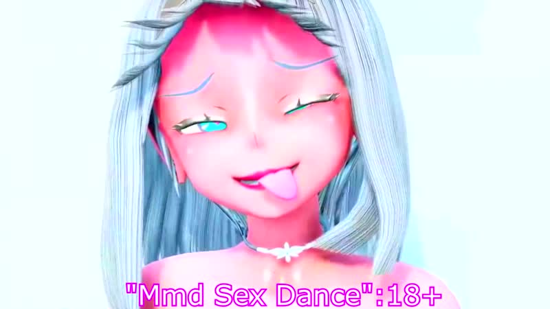 Danse porn video – Mmd "sex danse"18+