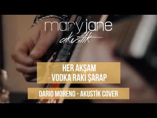 Dario moreno her akşam vodka rakı şarap (mary jane akustik cover / begüm yigit vokal) • 2019