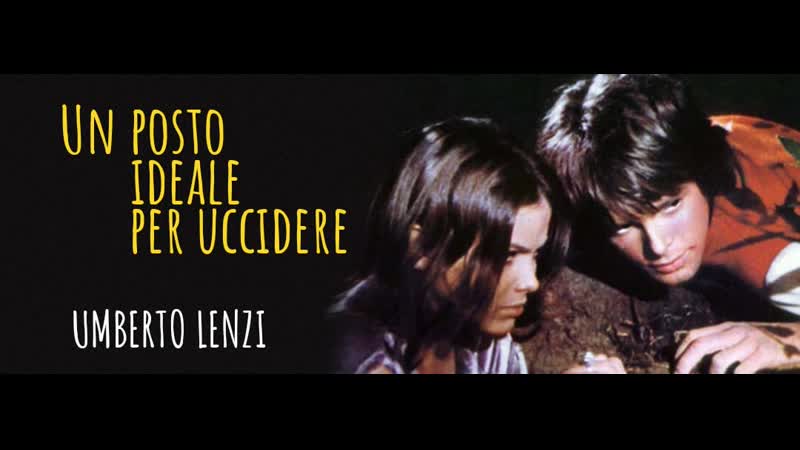 Un posto ideale per uccidere / идеальное место для молодые / оазис страха (1971) umberto lenzi / умберто ленци италия giallo