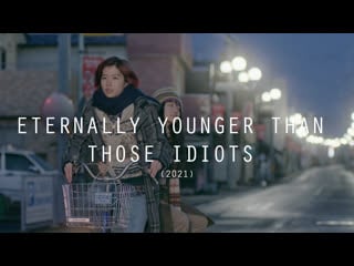 Eternally younger than those idiots (2021), dir ryûhei yoshino