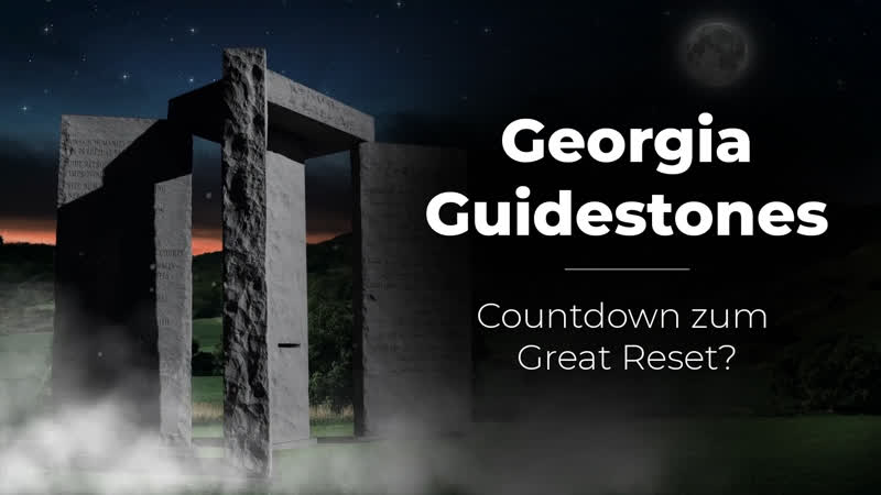 Georgia guidestones – countdown zum great reset?